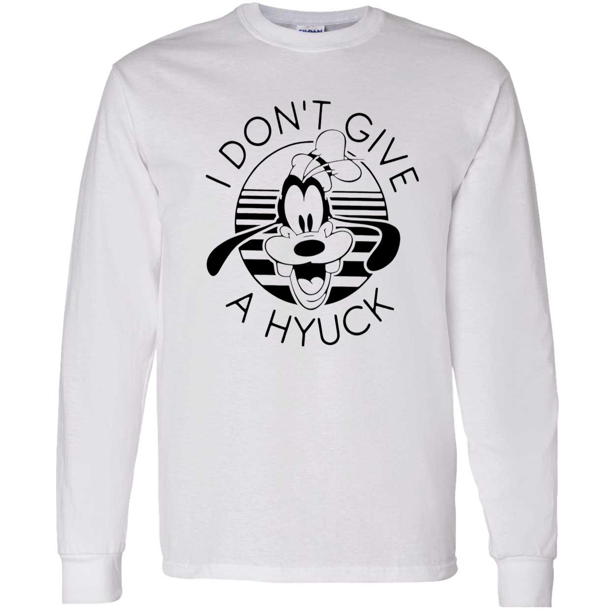 Goofy I Don’T Give A Hyuck T-Shirt Goofy I Don’T Give A Hyuck T-Shirt