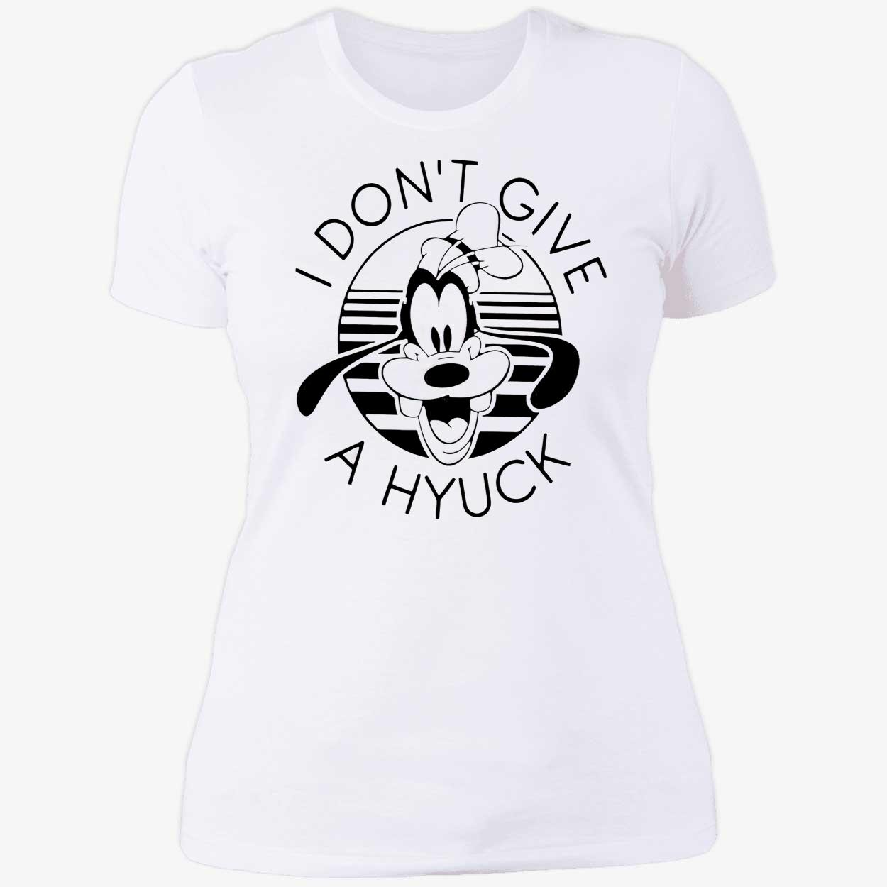 Goofy I Don’T Give A Hyuck T-Shirt Goofy I Don’T Give A Hyuck T-Shirt