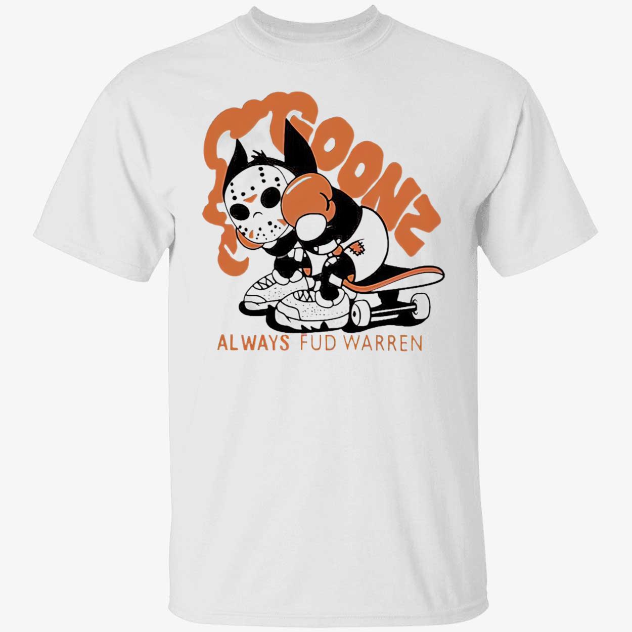 Goonz Always Fud Warren Shirt Goonz Always Fud Warren Shirt