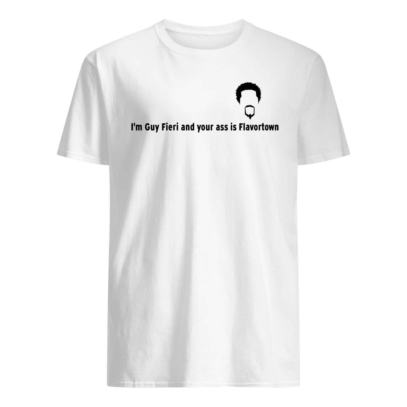 I’M Guy Fieri And Your Ass Is Flavortown Shirt