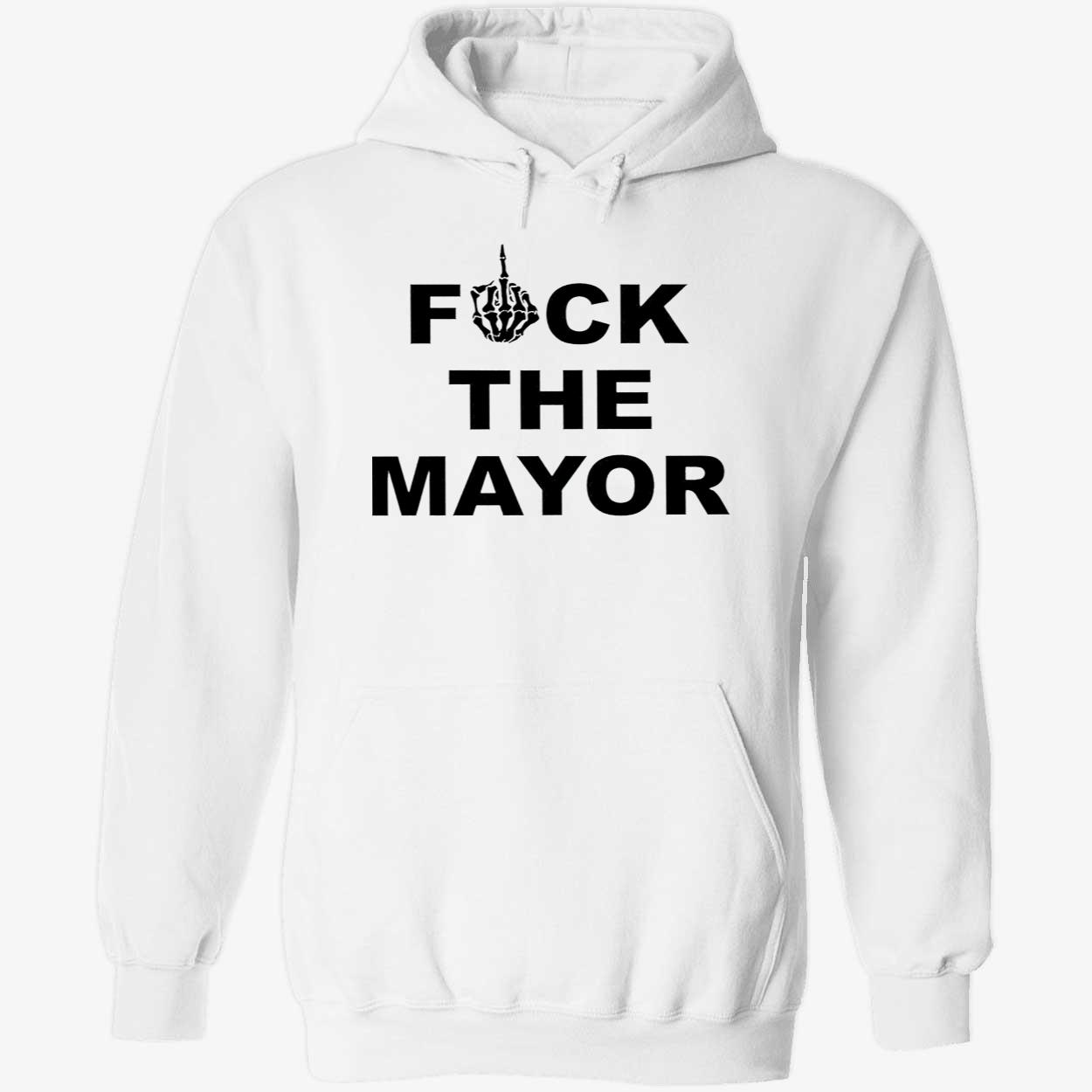 F*Ck The Mayor Shirt F*Ck The Mayor Shirt