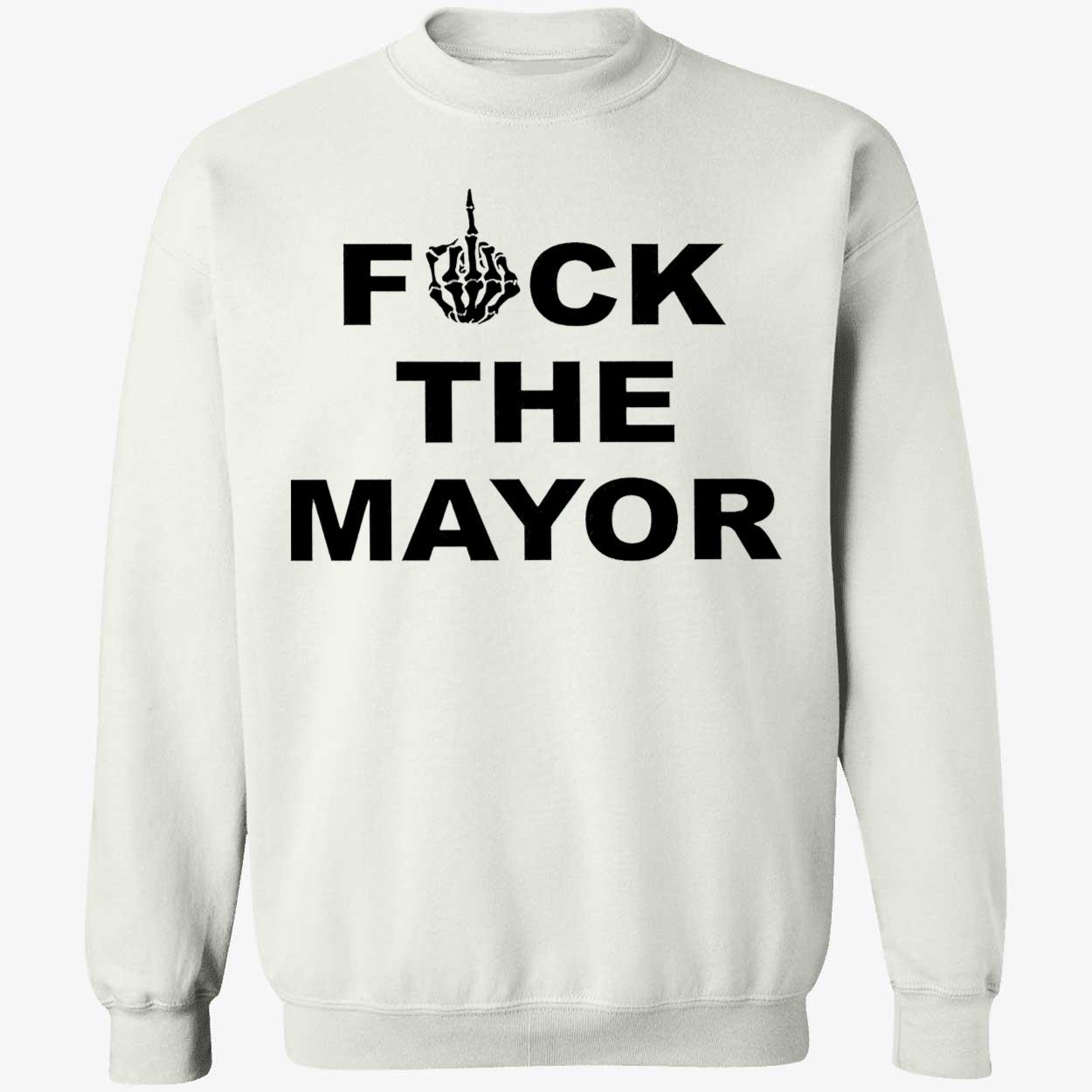 F*Ck The Mayor Shirt F*Ck The Mayor Shirt