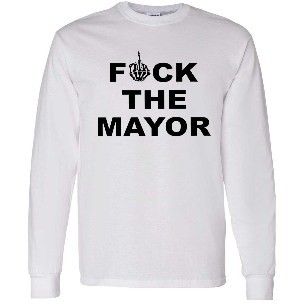 F*Ck The Mayor Shirt F*Ck The Mayor Shirt