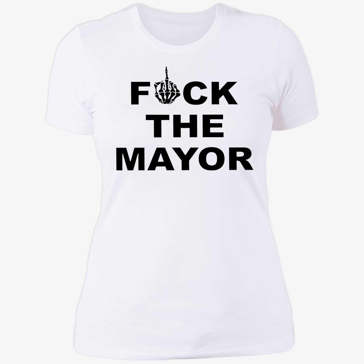 F*Ck The Mayor Shirt F*Ck The Mayor Shirt