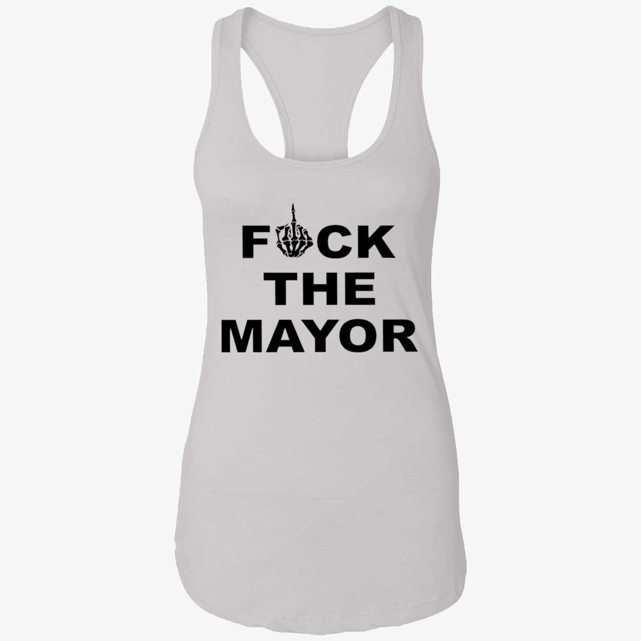 F*Ck The Mayor Shirt F*Ck The Mayor Shirt