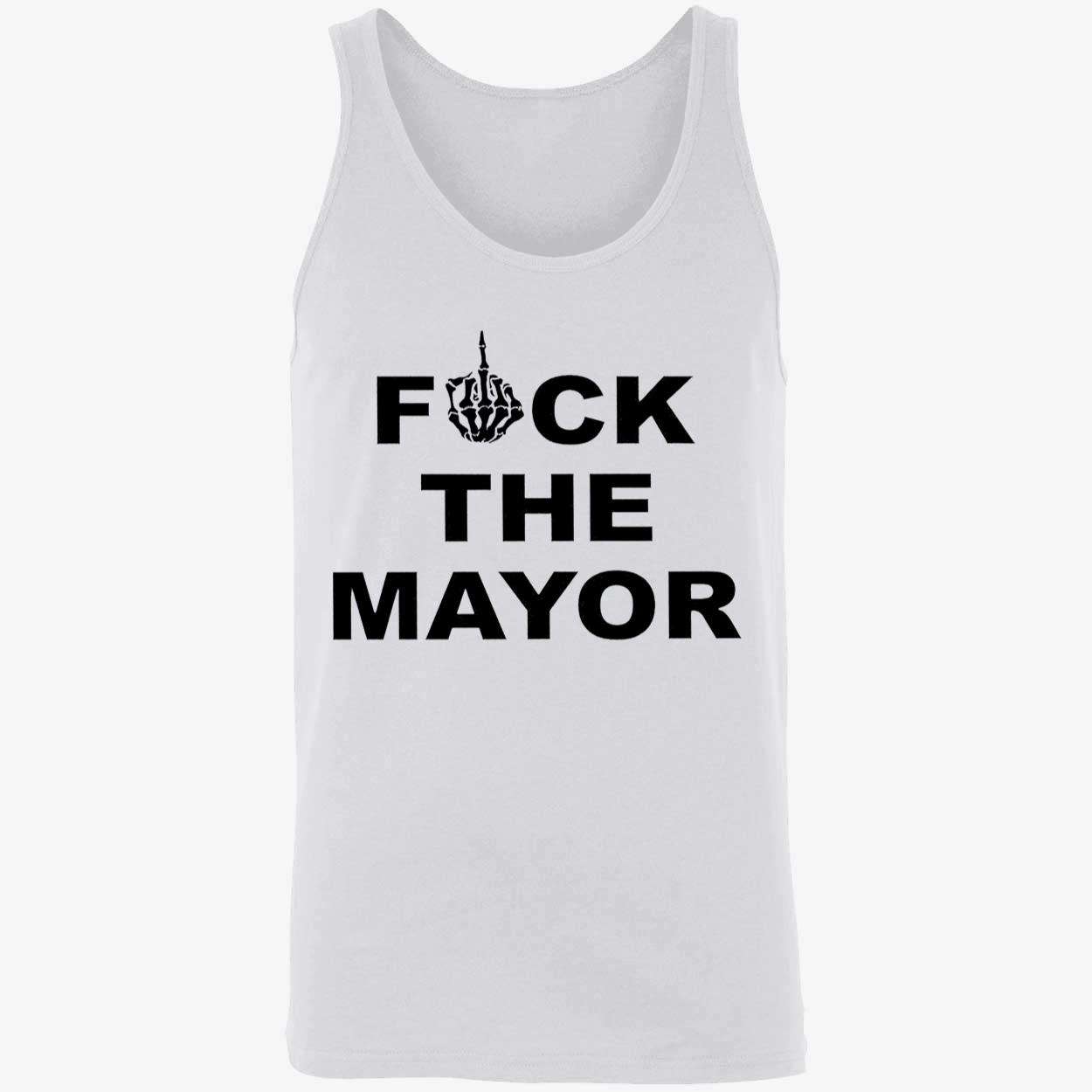 F*Ck The Mayor Shirt F*Ck The Mayor Shirt