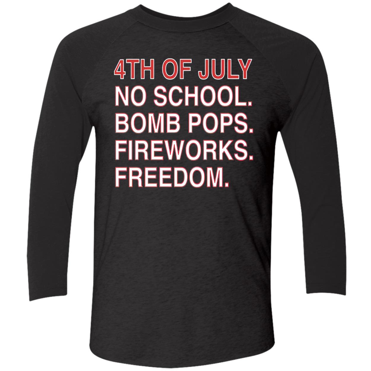 4Th Of July No School Bomb Pops Fireworks Freedom Shirt 4Th Of July No School Bomb Pops Fireworks Freedom Shirt