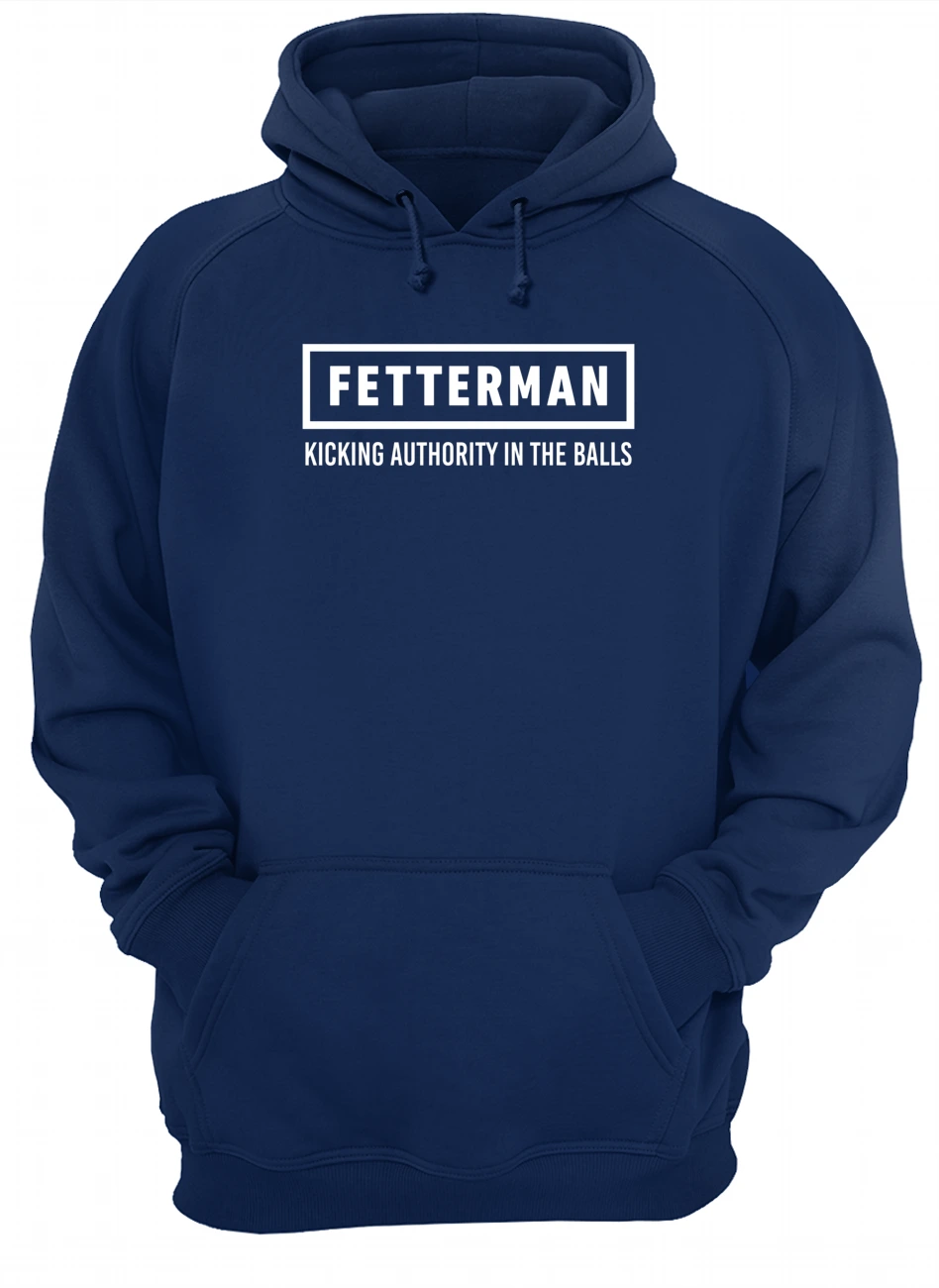Fetterman Kicking Authority In The Balls Shirt Fetterman Kicking Authority In The Balls Shirt