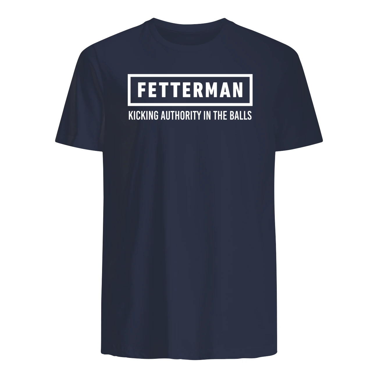 Fetterman Kicking Authority In The Balls Shirt Fetterman Kicking Authority In The Balls Shirt
