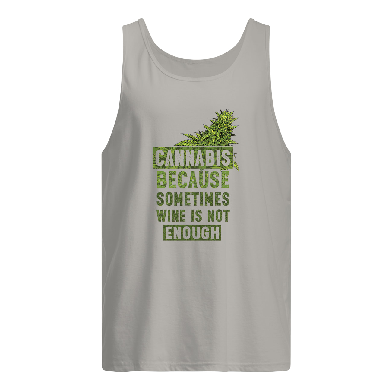 Cannabis Because Sometimes Wine Is Not Enough Shirt Cannabis Because Sometimes Wine Is Not Enough Shirt