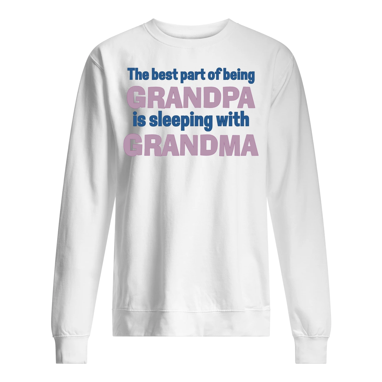 The Best Part Of Being Grandpa Is Sleeping With Grandma Shirt The Best Part Of Being Grandpa Is Sleeping With Grandma Shirt