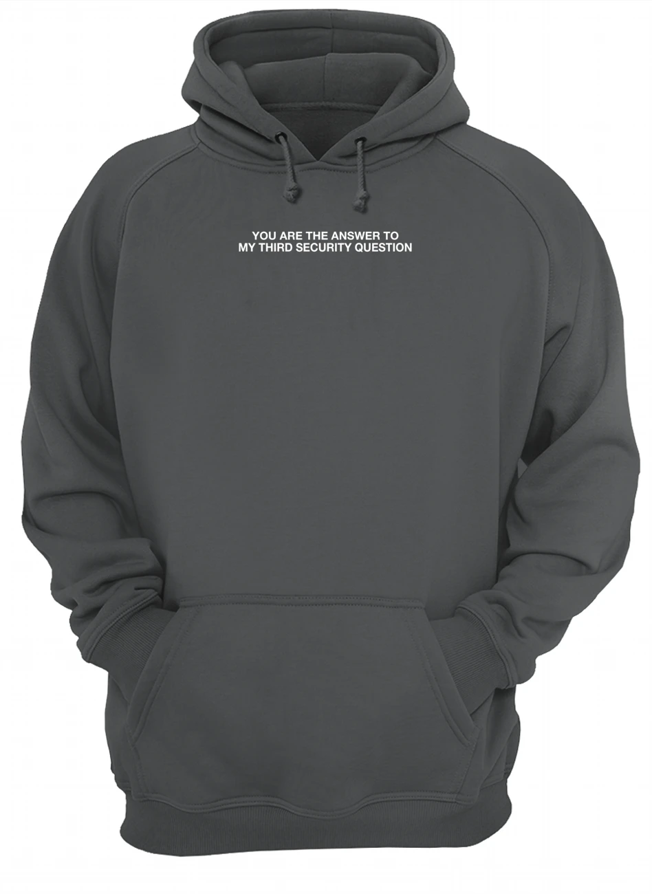 You Are The Answer To My Third Security Question Shirt You Are The Answer To My Third Security Question Shirt