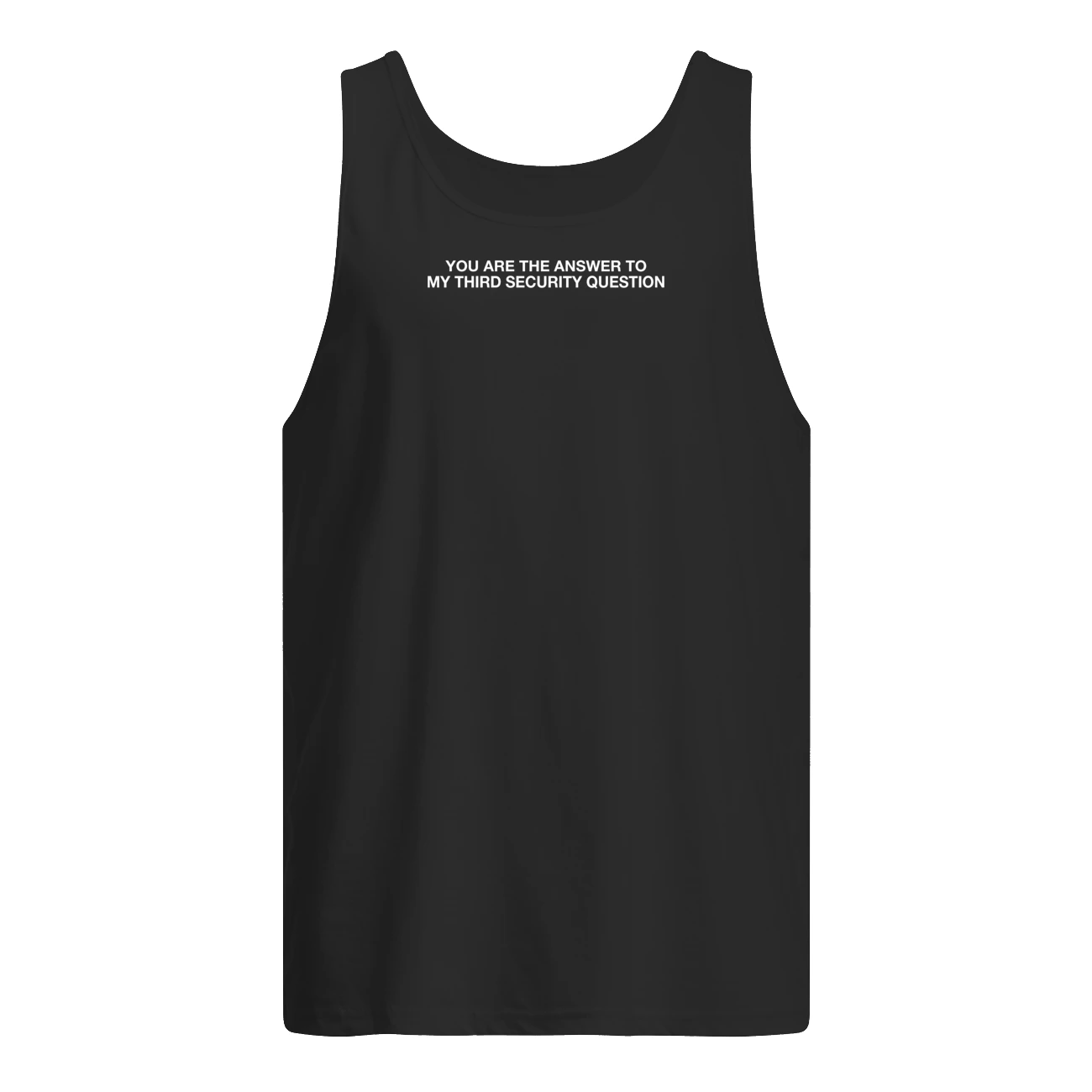 You Are The Answer To My Third Security Question Shirt You Are The Answer To My Third Security Question Shirt