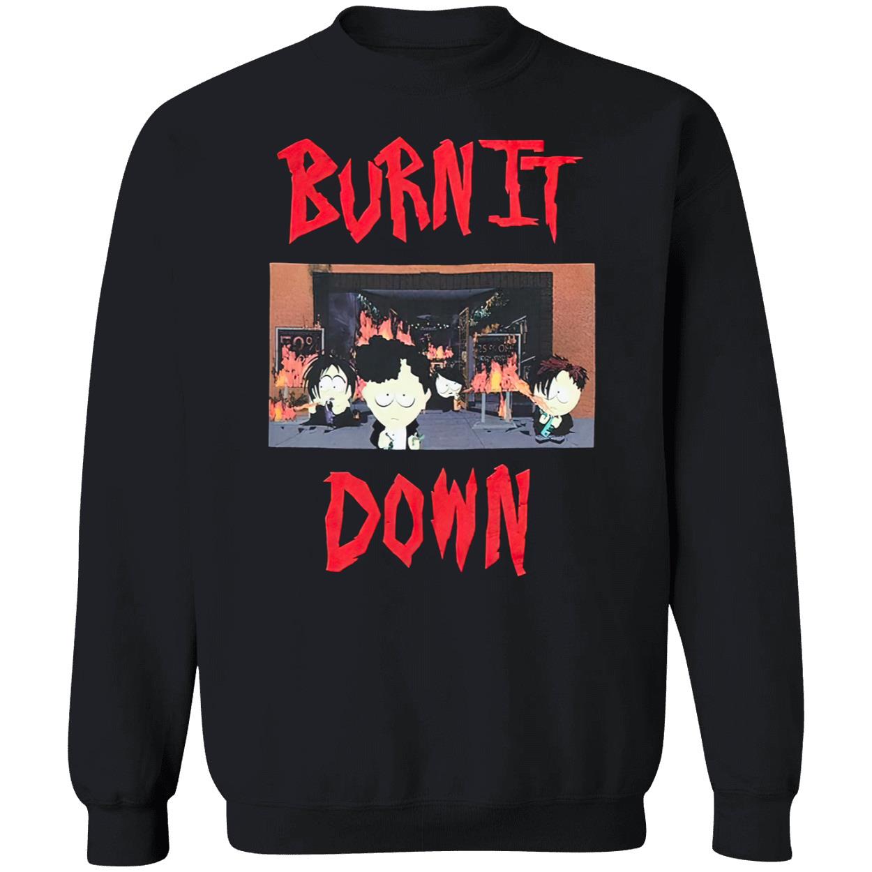South Park Burn It Down Shirt South Park Burn It Down Shirt