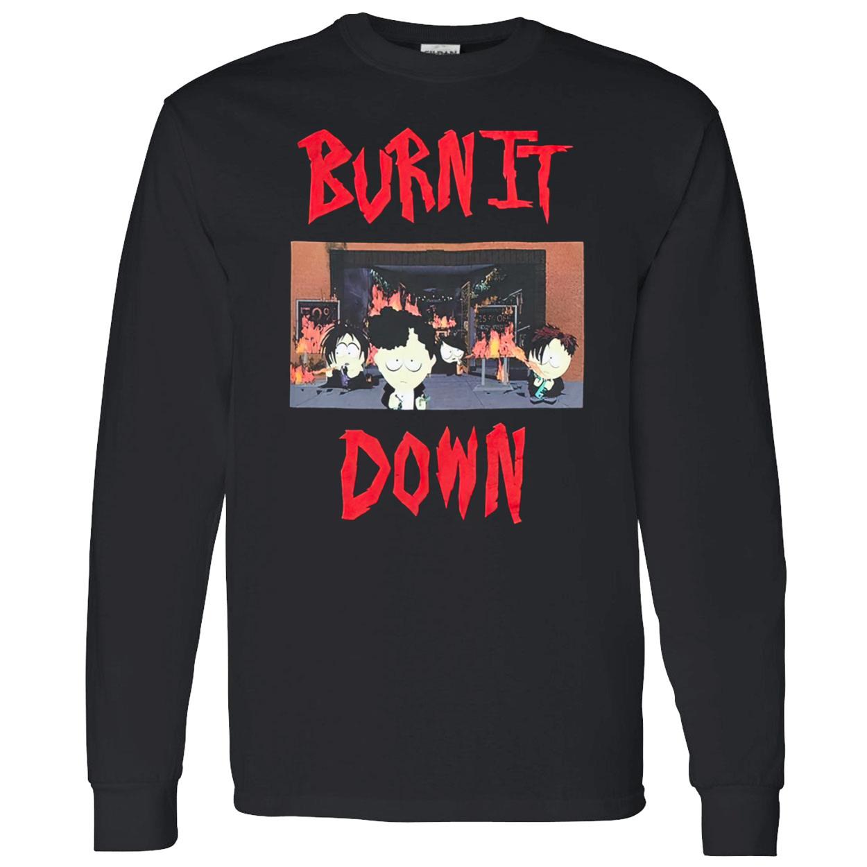 South Park Burn It Down Shirt South Park Burn It Down Shirt