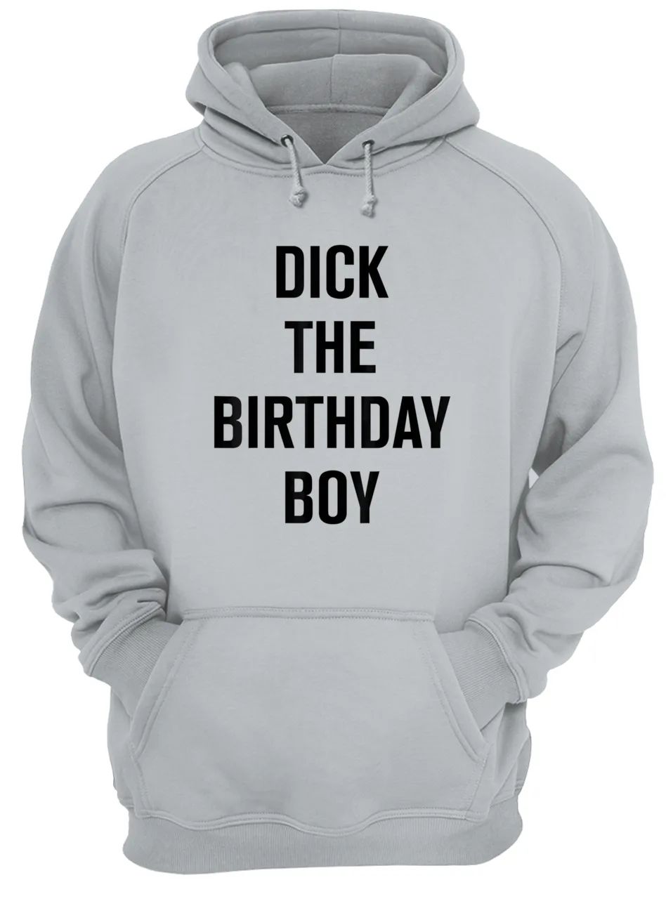 D*Ck The Birthday Boy Shirt D*Ck The Birthday Boy Shirt