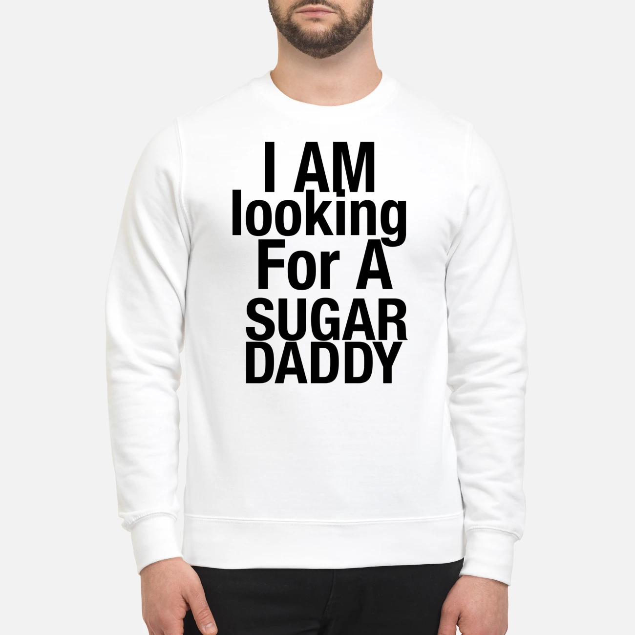 I Am Looking For A Sugar Daddy Shirt I Am Looking For A Sugar Daddy Shirt