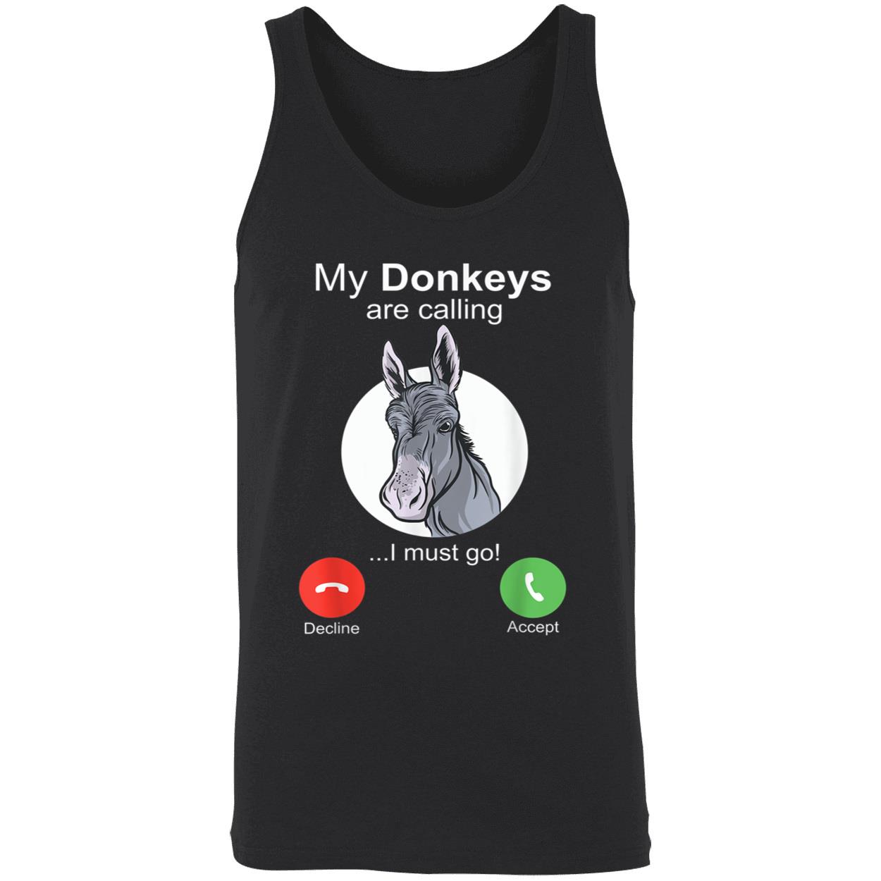My Donkeys Are Calling I Must Go Shirt My Donkeys Are Calling I Must Go Shirt