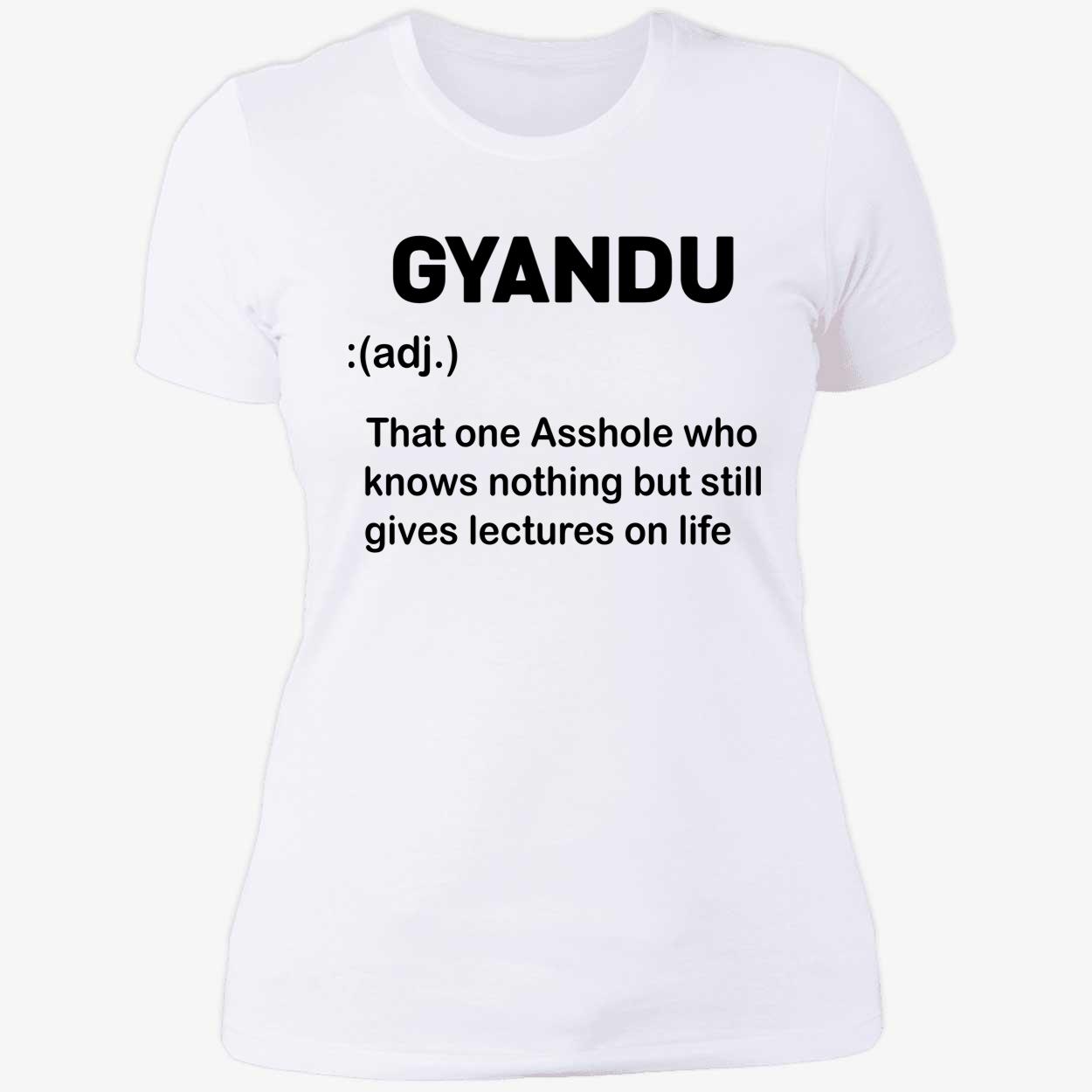 Gyandu That One Asshole Who Knows Nothing But Still Gives Lectures On Life Shirt Gyandu That One Asshole Who Knows Nothing But Still Gives Lectures On Life Shirt