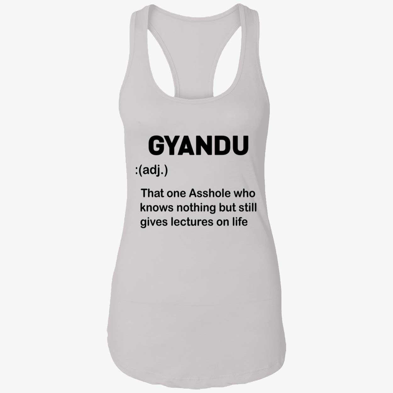 Gyandu That One Asshole Who Knows Nothing But Still Gives Lectures On Life Shirt Gyandu That One Asshole Who Knows Nothing But Still Gives Lectures On Life Shirt