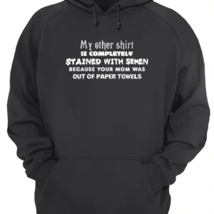My Other Shirt Is Completely Stained With S*Men Shirt 1 h0unb718ajqwdws2g8eu 4.webp