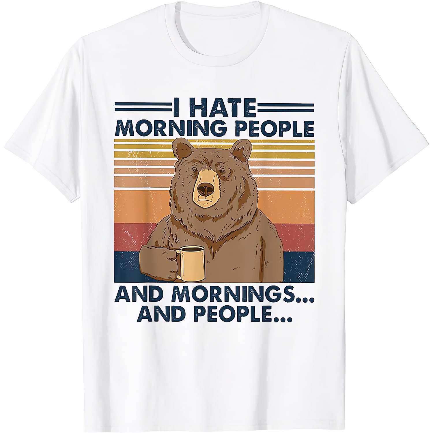Bear I Hate Morning People And Mornings And People Shirt