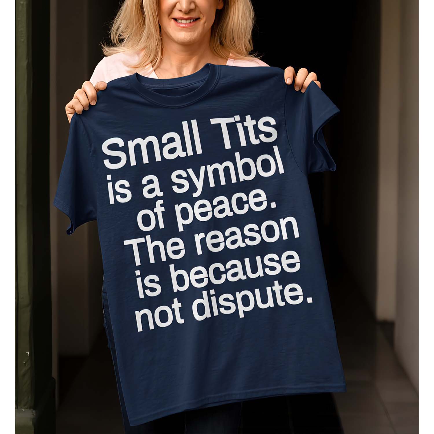 Small T*Ts Is A Symbol Of Peace The Reason Is Because Not Dispute Shirt