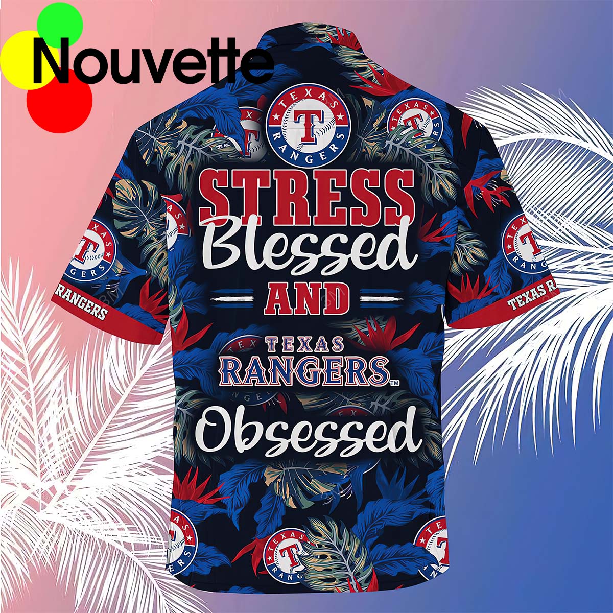 Stress Blessed And Texas Rangers Obsessed Hawaiian Shirt Stress Blessed And Texas Rangers Obsessed Hawaiian Shirt