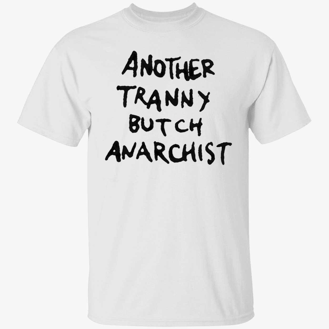 Another Tranny Butch Anarchist Shirt