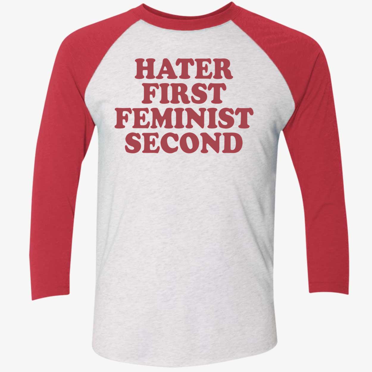 Hater First Feminist Second Shirt Hater First Feminist Second Shirt