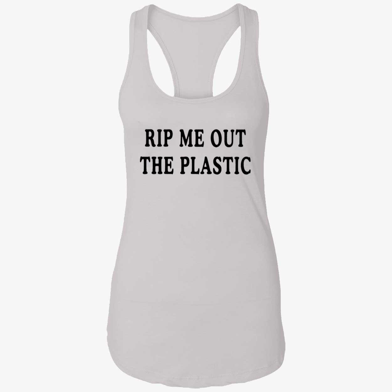 Rip Me Out The Plastic Shirt Rip Me Out The Plastic Shirt