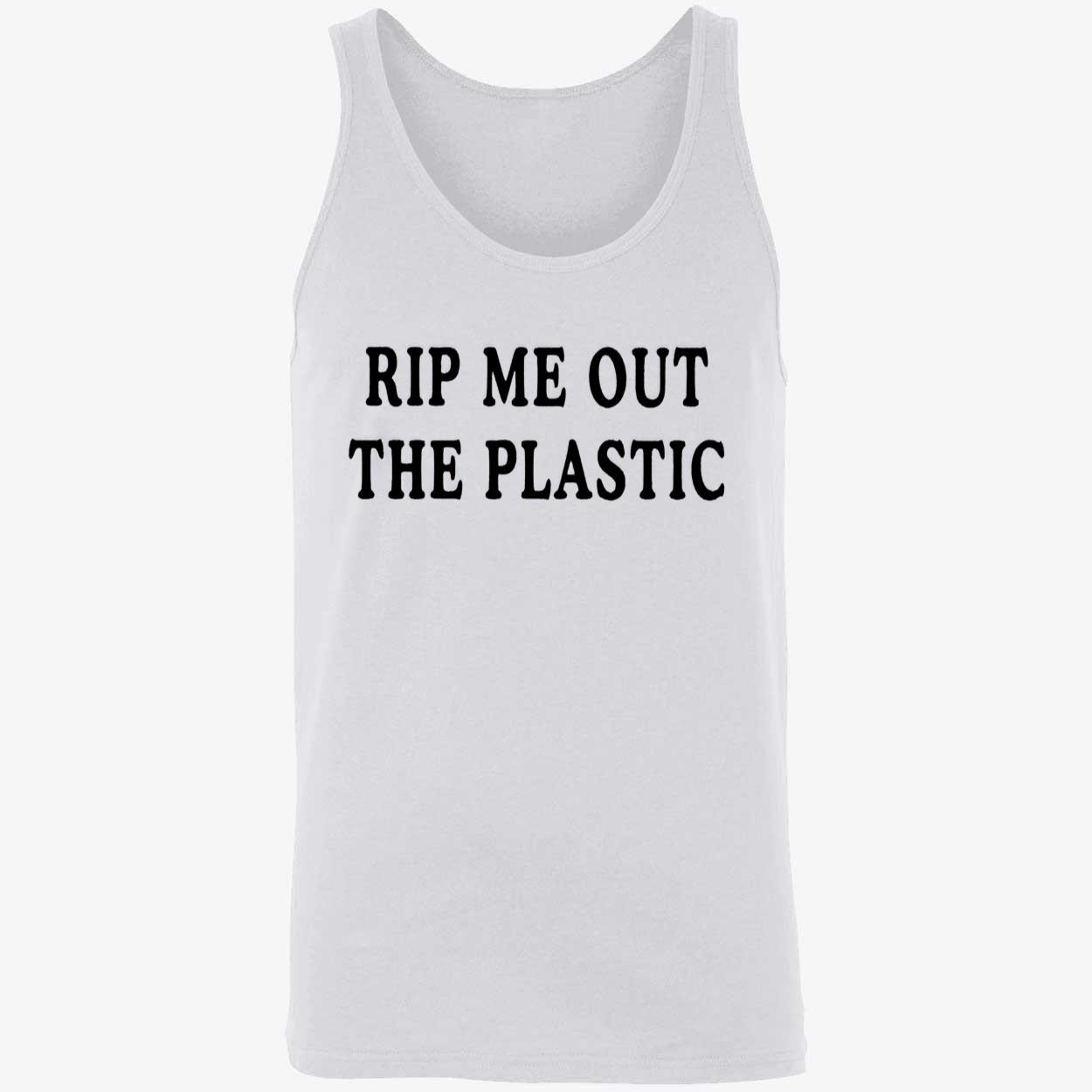Rip Me Out The Plastic Shirt Rip Me Out The Plastic Shirt