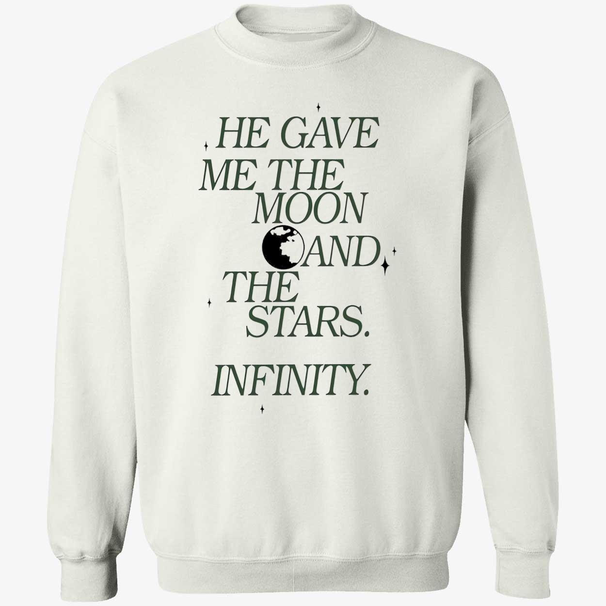 He Gave Me The Moon And The Stars Infinity Hoodie He Gave Me The Moon And The Stars Infinity Hoodie