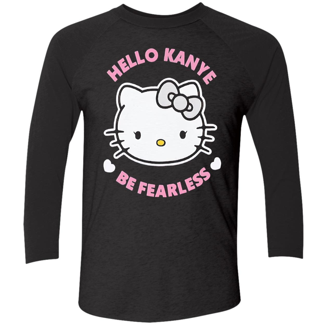 Hello Kanye Be Fearless T-Shirt Hello Kanye Be Fearless T-Shirt
