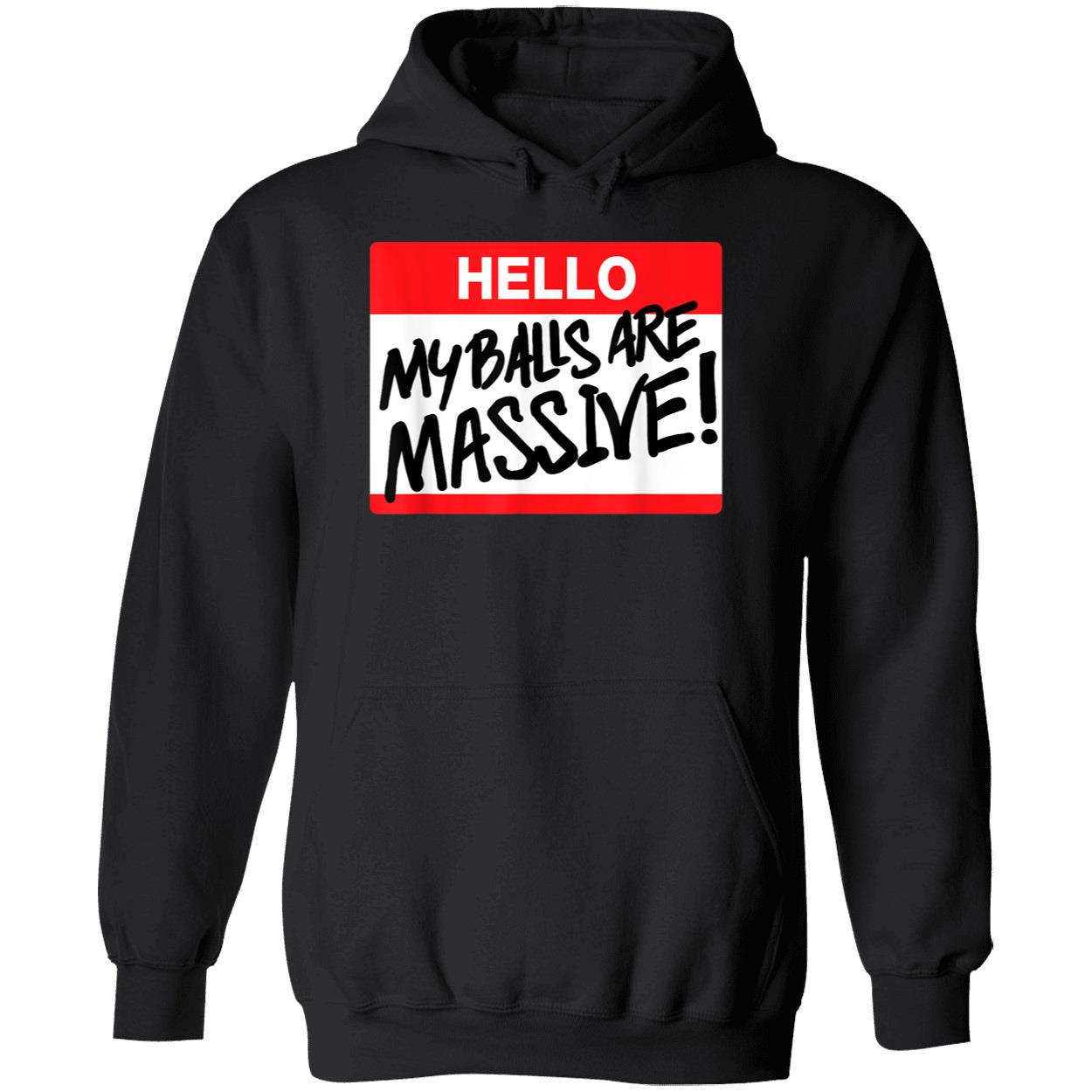 Hello My Balls Are Massive Shirt Hello My Balls Are Massive Shirt