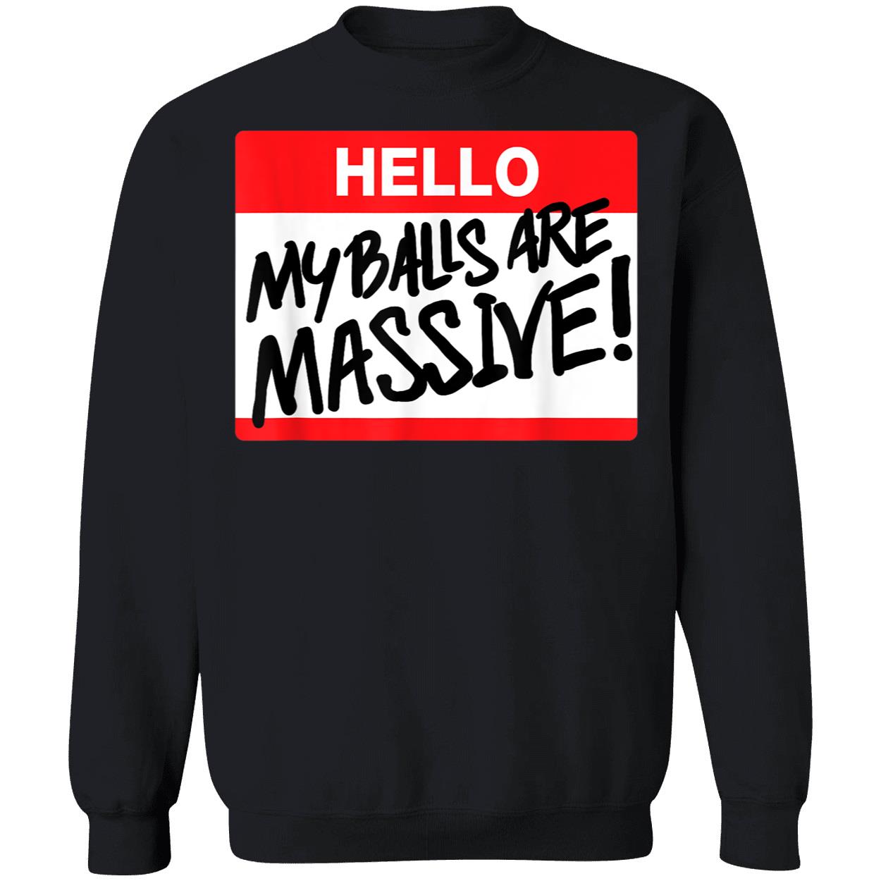 Hello My Balls Are Massive Shirt Hello My Balls Are Massive Shirt