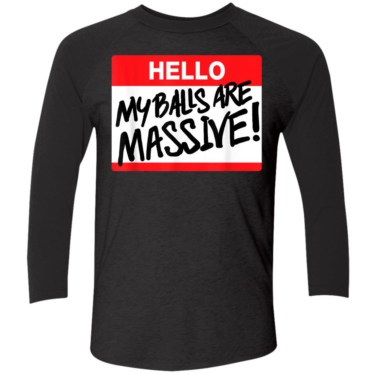 Hello My Balls Are Massive Shirt Hello My Balls Are Massive Shirt