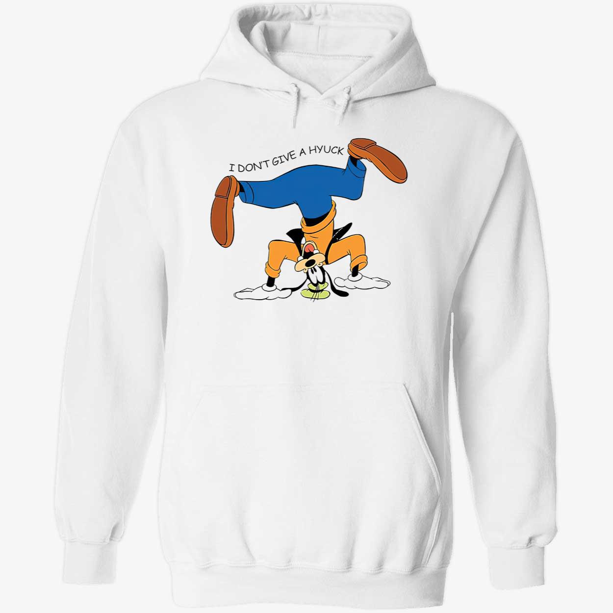 Goofy I Don’T Give A Hyuck Shirt Goofy I Don’T Give A Hyuck Shirt