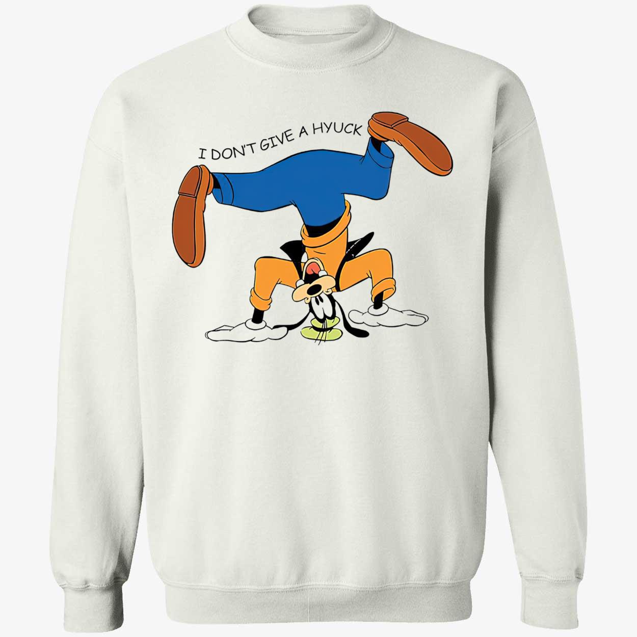 Goofy I Don’T Give A Hyuck Shirt Goofy I Don’T Give A Hyuck Shirt