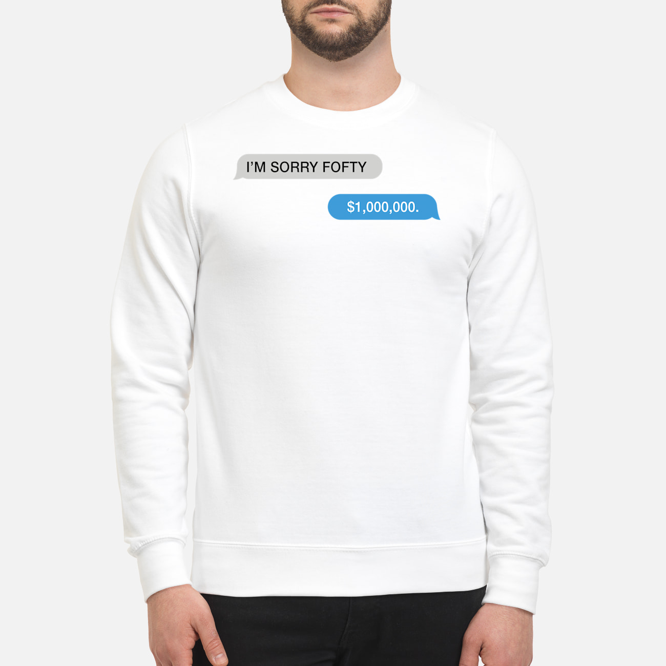 I’M Sorry Fofty $1000 000 Shirt I’M Sorry Fofty $1000 000 Shirt