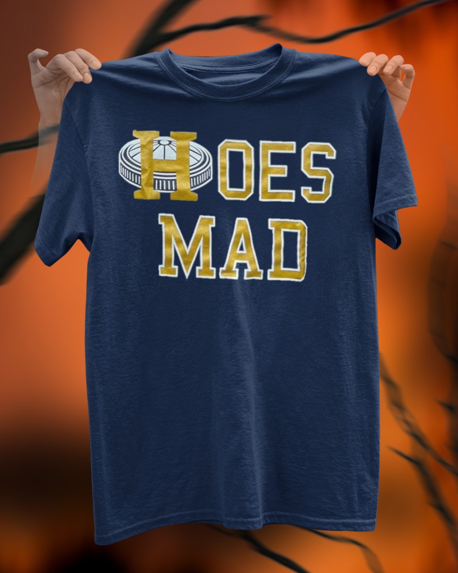 Houston Hoes Mad Shirt Houston Hoes Mad Shirt