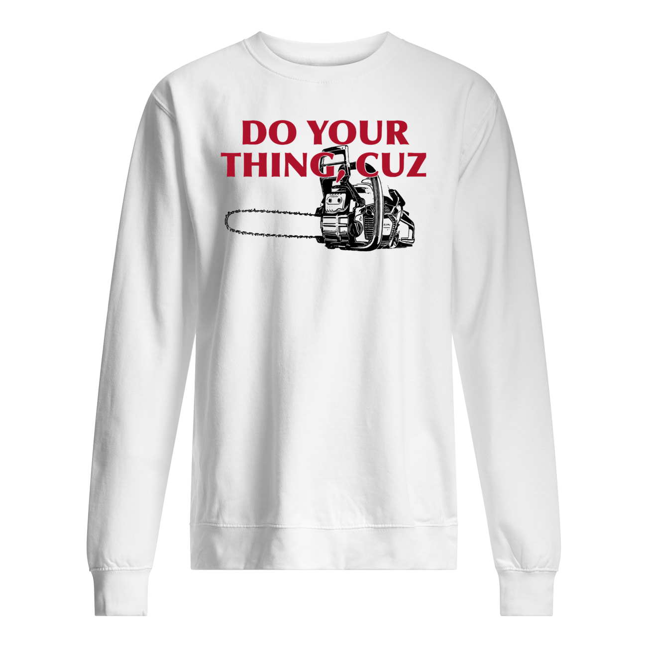 Do Your Things Cuz Shirt Do Your Things Cuz Shirt