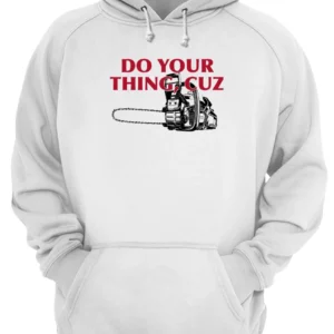 Do Your Things Cuz Shirt 1 hre6qo5bl345cnmal1li.webp