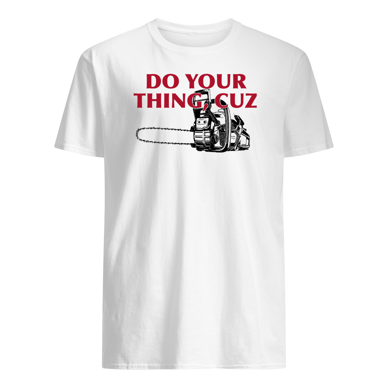 Do Your Things Cuz Shirt Do Your Things Cuz Shirt