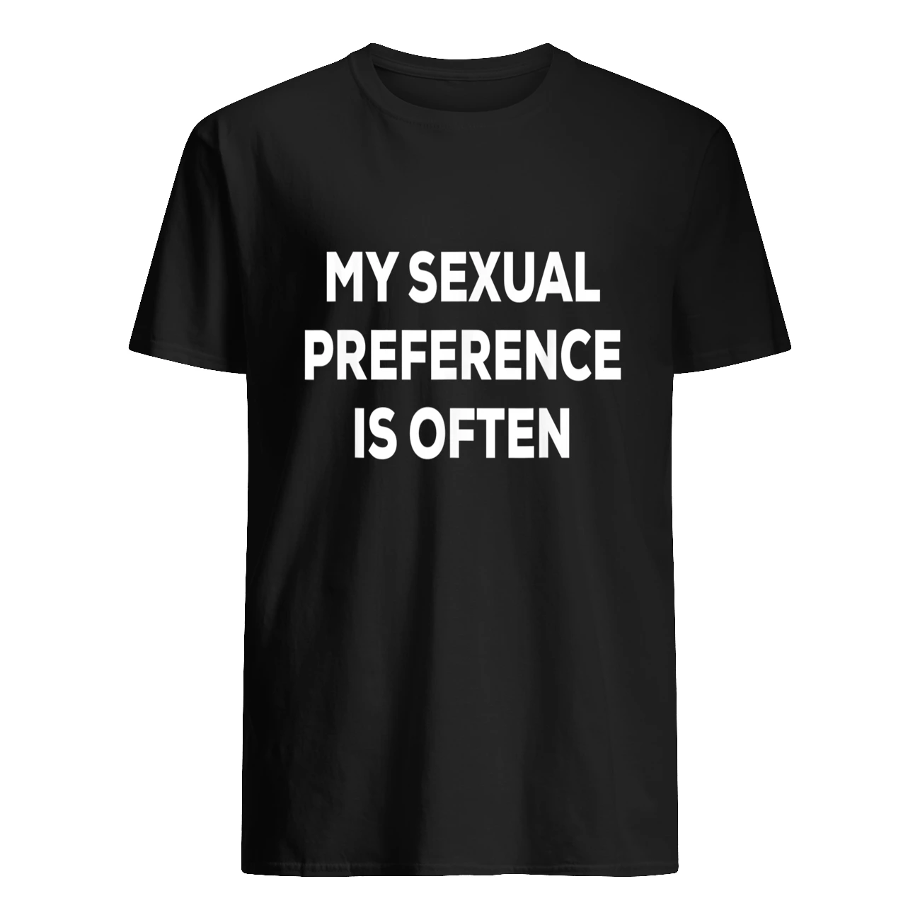 My Sexual Preference Is Often Shirt My Sexual Preference Is Often Shirt