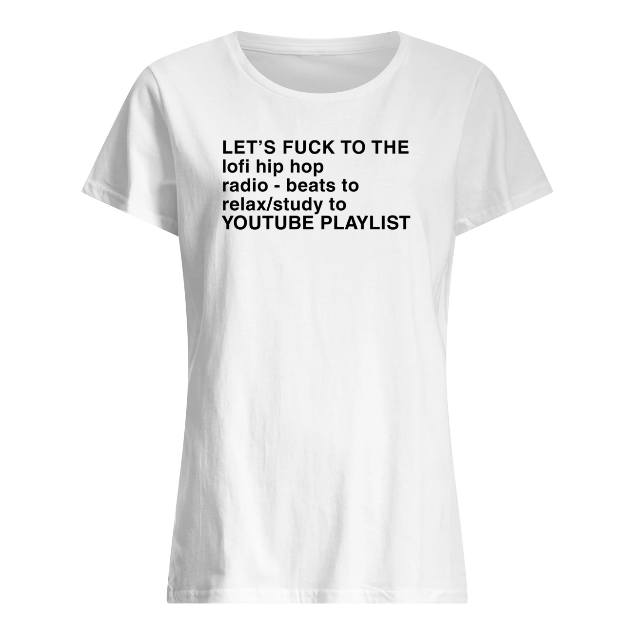 Let’S F*Ck To The Lofi Hip Hop Radio Beats To Relax Shirt Let’S F*Ck To The Lofi Hip Hop Radio Beats To Relax Shirt