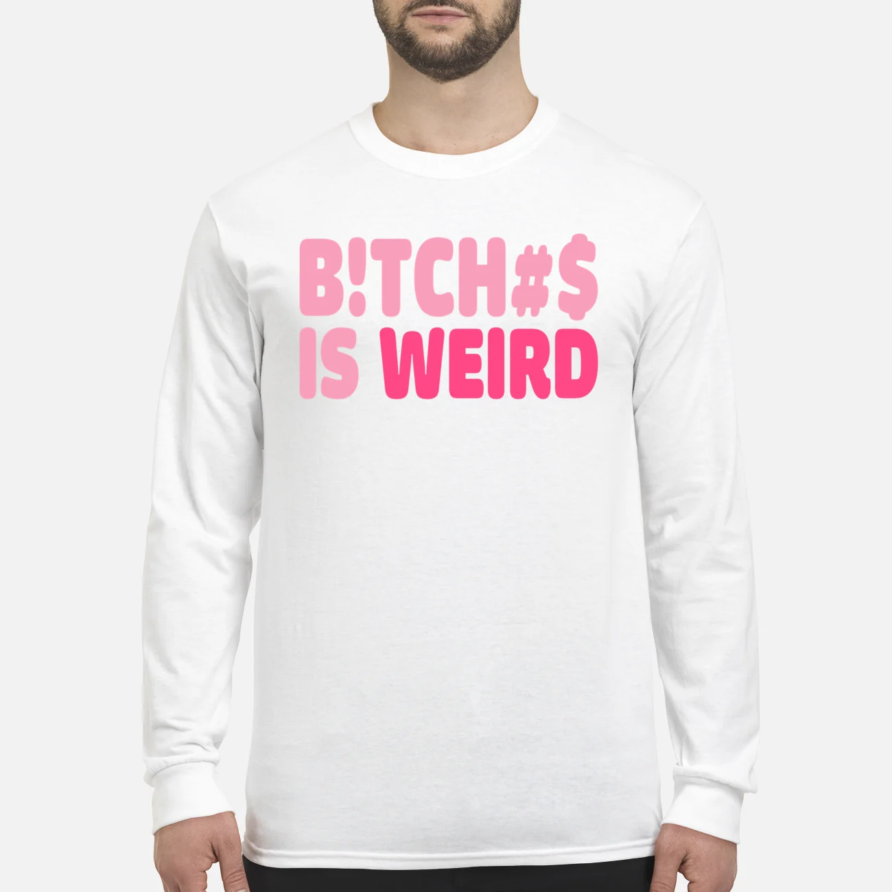 B*Tches Is Weird Shirt B*Tches Is Weird Shirt