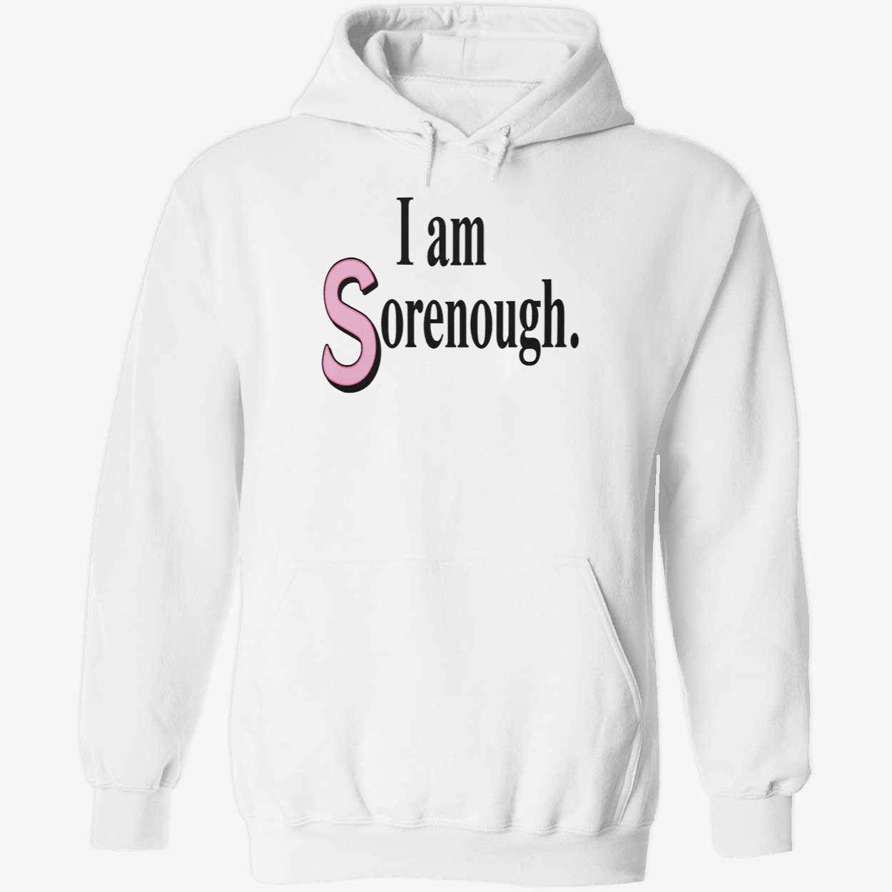 I Am Sorenough Shirt I Am Sorenough Shirt