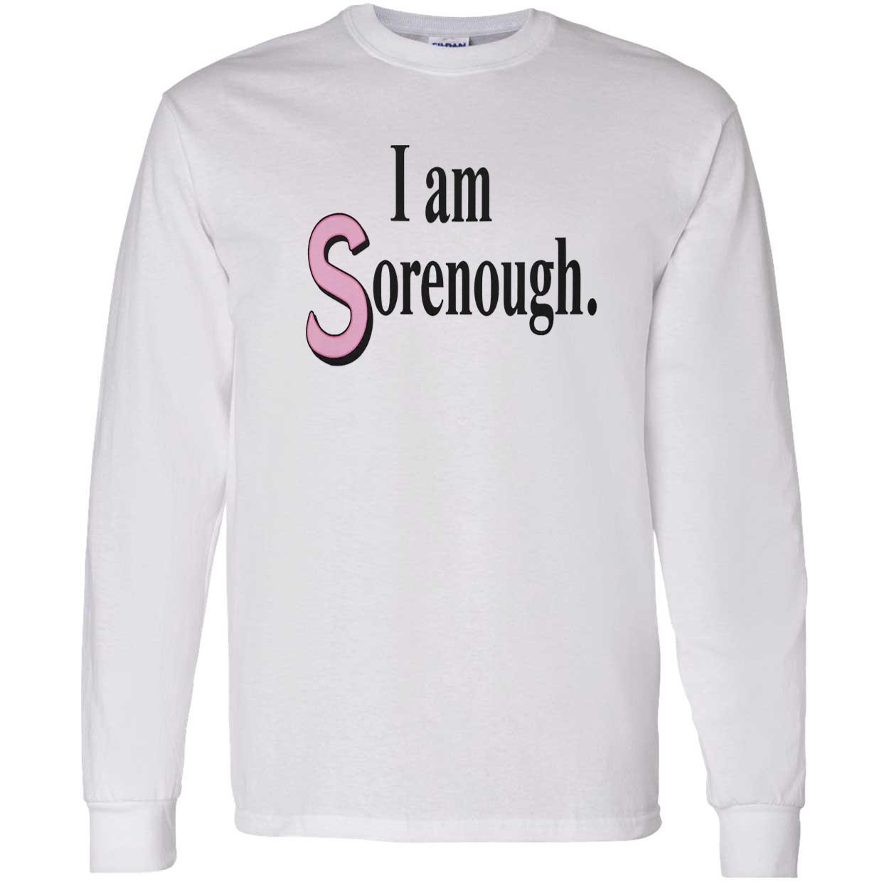 I Am Sorenough Shirt I Am Sorenough Shirt