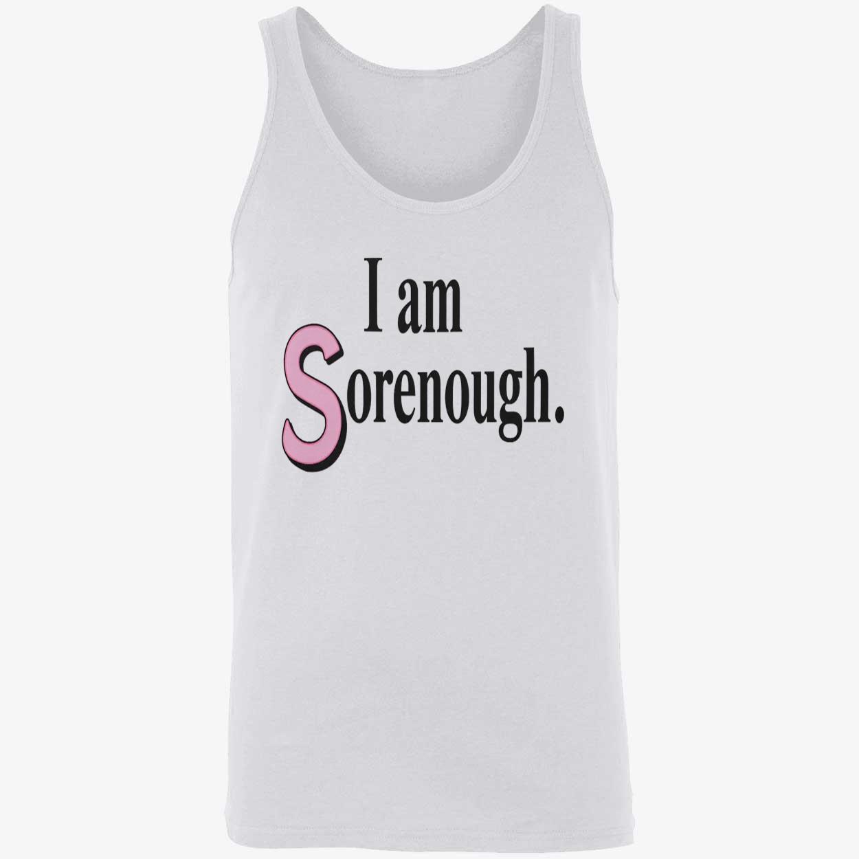 I Am Sorenough Shirt I Am Sorenough Shirt